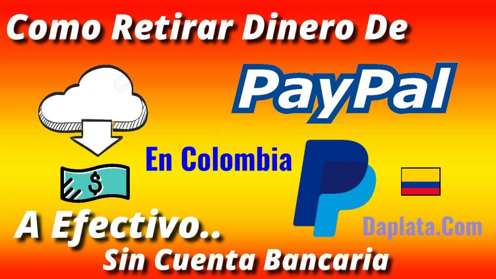 Cómo retirar dinero de PayPal sin cuenta bancaria en Colombia