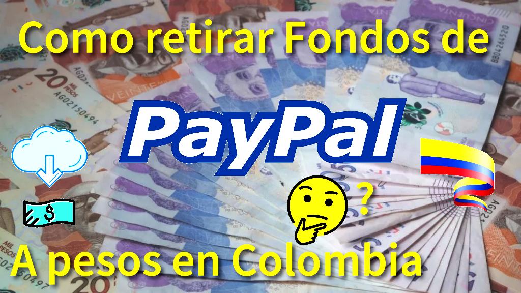 Como retirar fondos PayPal en Colombia paso a paso