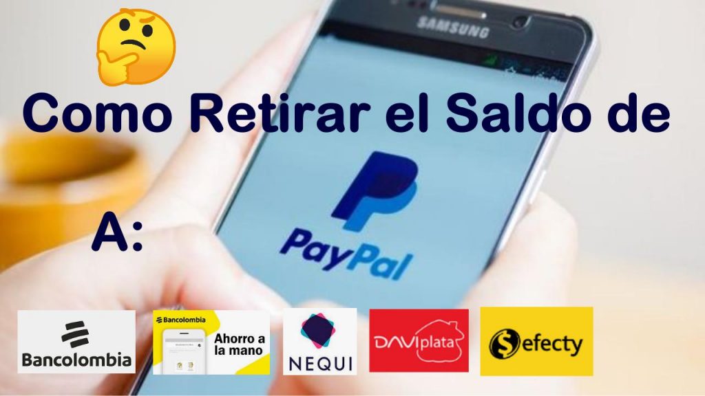Retirar Saldo De Paypal A Efectivo Bancolombia Ahorro A La Mano Nequi Davivienda Y Daviplata