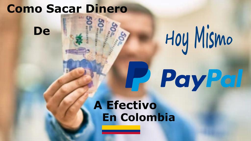 Como Sacar Dinero de PayPal a Efectivo Retirar Saldo a Pesos Colombia