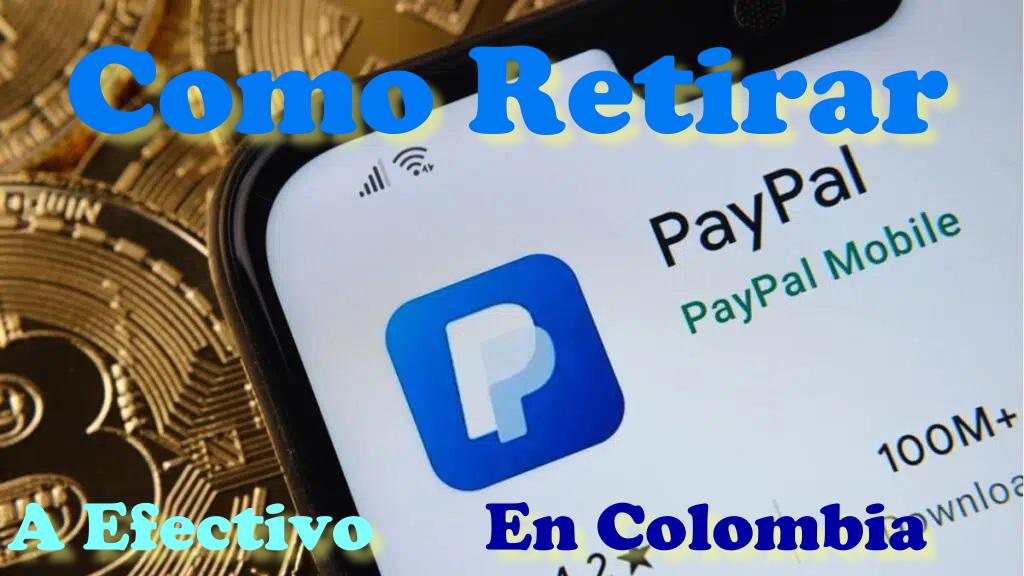 Como Puedes Retirar Saldo de PayPal a Efectivo en COLOMBIA