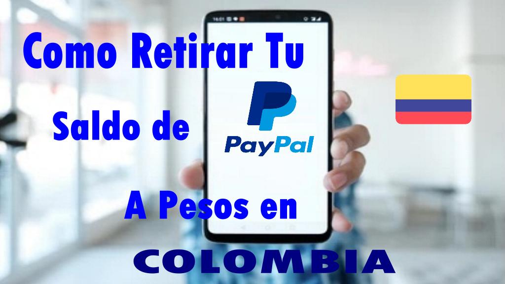 Como Hacer Un Retiro De PayPal a Pesos en COLOMBIA Sin Tarjeta