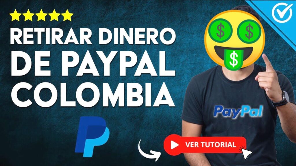 Como Se Retira El Saldo De PayPal En Colombia A Pesos