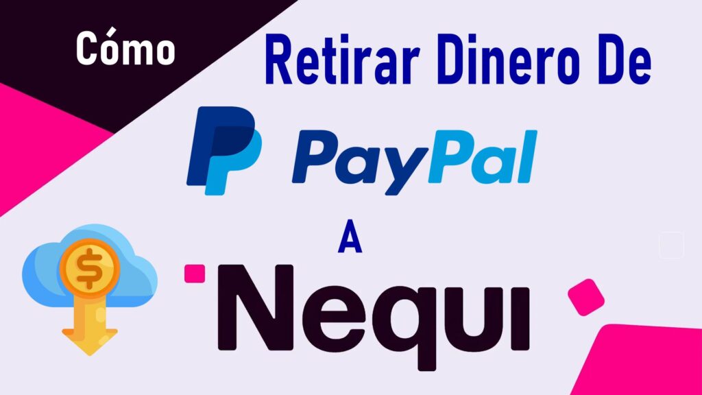 ¿Cómo Retirar PayPal Por Nequi? En COLOMBIA Saldo a Pesos