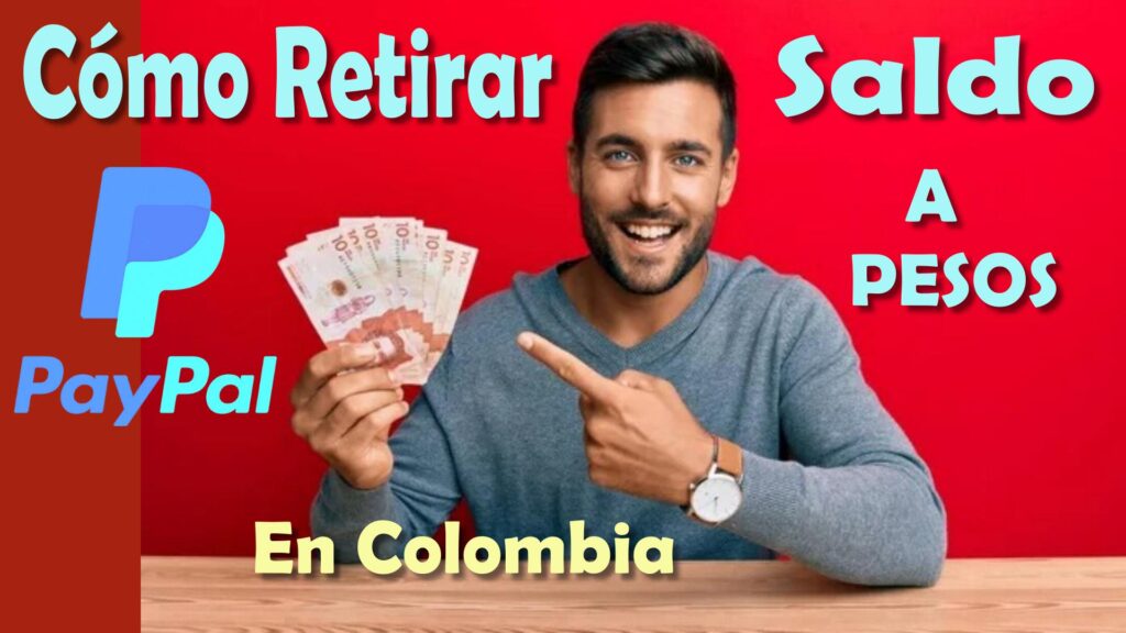 Cómo Sacar Saldo De PayPal A Pesos Colombianos Retirar Dinero