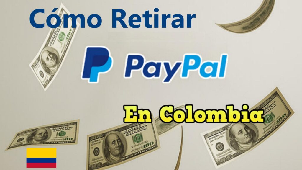 Cómo Sacar Plata De PayPal a Pesos En Colombia Retirar Saldo